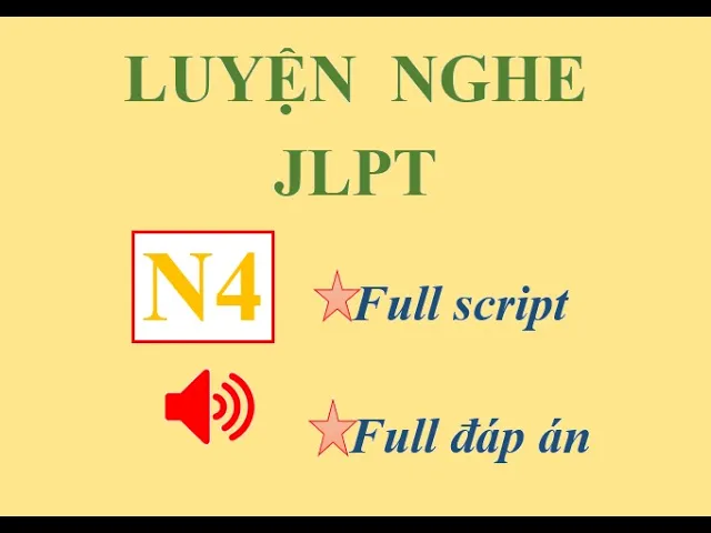 [Nghe hiểu luôn] Luyện Nghe JLPT N4 Có Script 2